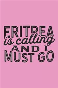 Eritrea Is Calling And I Must Go