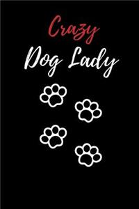 Crazy Dog Lady: Funny Notebook/Journal 120 Page (6x 9)