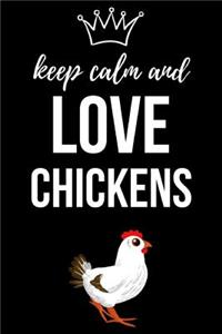 Keep Calm And Love Chickens