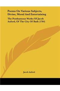 Poems On Various Subjects, Divine, Moral And Entertaining