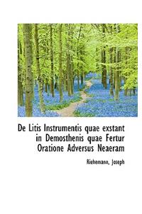 de Litis Instrumentis Quae Exstant in Demosthenis Quae Fertur Oratione Adversus Neaeram