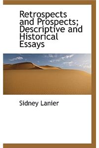 Retrospects and Prospects; Descriptive and Historical Essays