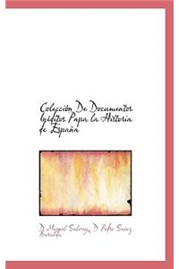 Colección De Documentos Inéditos Papa la Historia de España