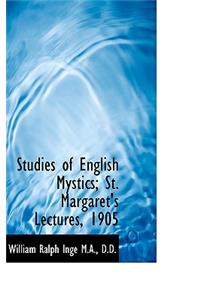 Studies of English Mystics; St. Margaret's Lectures, 1905