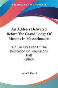 Address Delivered Before The Grand Lodge Of Masons In Massachusetts