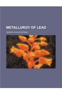 Metallurgy of Lead