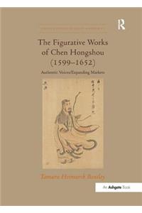 The Figurative Works of Chen Hongshou (1599–1652)