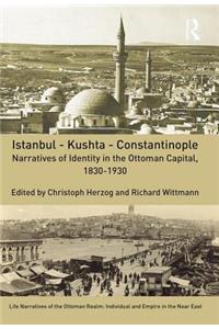 Istanbul - Kushta - Constantinople