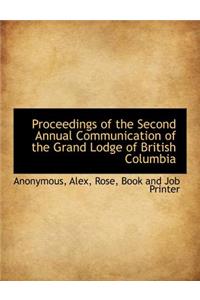 Proceedings of the Second Annual Communication of the Grand Lodge of British Columbia