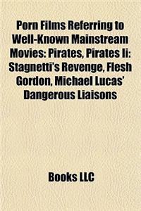 Porn Films Referring to Well-Known Mainstream Movies (Study Guide): Pirates, Pirates II: Stagnetti's Revenge, Flesh Gordon