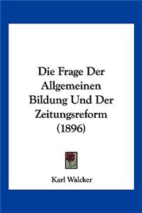 Frage Der Allgemeinen Bildung Und Der Zeitungsreform (1896)