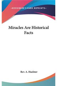 Miracles Are Historical Facts