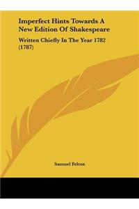 Imperfect Hints Towards a New Edition of Shakespeare