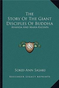 The Story Of The Giant Disciples Of Buddha