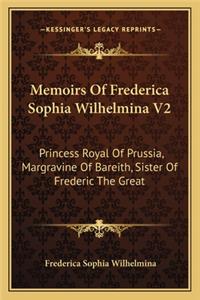 Memoirs of Frederica Sophia Wilhelmina V2