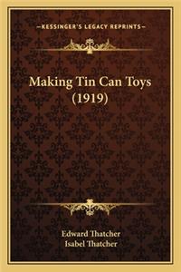 Making Tin Can Toys (1919)