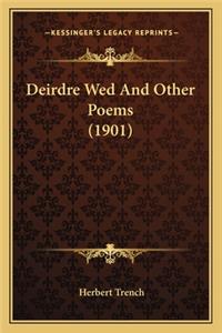 Deirdre Wed and Other Poems (1901)