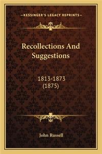 Recollections and Suggestions: 1813-1873 (1875)