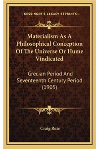 Materialism as a Philosophical Conception of the Universe or Hume Vindicated