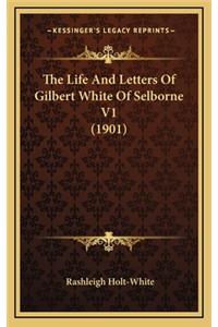 The Life and Letters of Gilbert White of Selborne V1 (1901)