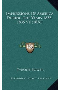 Impressions of America During the Years 1833-1835 V1 (1836)
