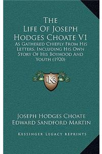 Life Of Joseph Hodges Choate V1
