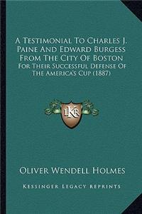 Testimonial to Charles J. Paine and Edward Burgess from the City of Boston