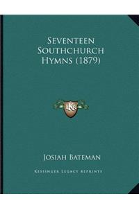 Seventeen Southchurch Hymns (1879)