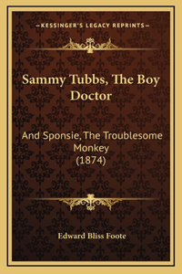 Sammy Tubbs, The Boy Doctor