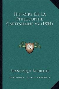 Histoire de La Philosophie Cartesienne V2 (1854)