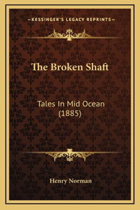 The Broken Shaft