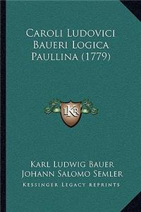 Caroli Ludovici Baueri Logica Paullina (1779)