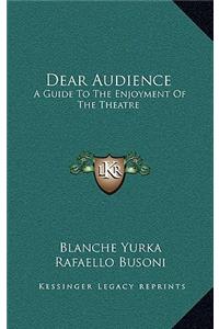 Dear Audience