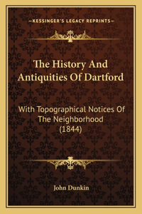 History And Antiquities Of Dartford