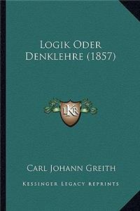 Logik Oder Denklehre (1857)