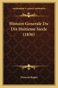 Histoire Generale Du Dix Huitieme Siecle (1836)