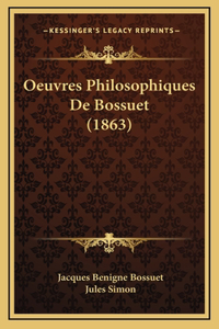 Oeuvres Philosophiques De Bossuet (1863)