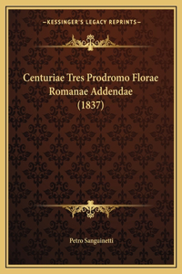 Centuriae Tres Prodromo Florae Romanae Addendae (1837)