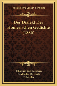 Der Dialekt Der Homerischen Gedichte (1886)