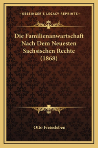 Die Familienanwartschaft Nach Dem Neuesten Sachsischen Rechte (1868)