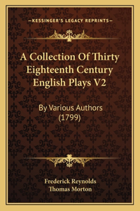 Collection Of Thirty Eighteenth Century English Plays V2