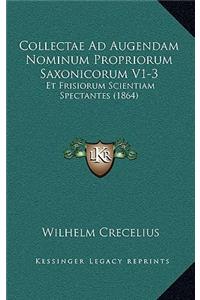 Collectae Ad Augendam Nominum Propriorum Saxonicorum V1-3