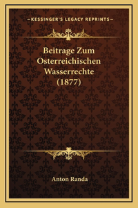 Beitrage Zum Osterreichischen Wasserrechte (1877)