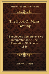 The Book Of Man's Destiny