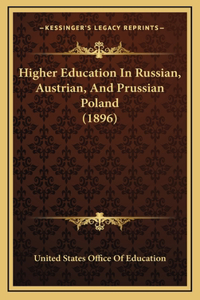 Higher Education In Russian, Austrian, And Prussian Poland (1896)