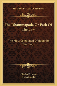 The Dhammapada Or Path Of The Law