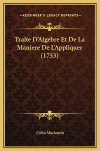Traite D'Algebre Et De La Maniere De L'Appliquer (1753)