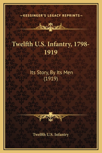 Twelfth U.S. Infantry, 1798-1919