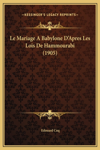Le Mariage A Babylone D'Apres Les Lois De Hammourabi (1905)