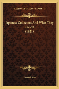 Japanese Collectors And What They Collect (1921)